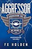 Aggressor: A page turning technothriller from FX Holden (The Aggressor Series Book 1)