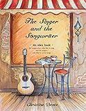 The Singer and The Songwriter: Handbook and Workbook - An Idea Book for Songwriters who Like to Sing and for Singers who Like to Write Songs