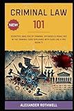 Criminal Law 101: Scientific Analysis of Criminal Offenses & Penalties in the Criminal Code Explained with Ease Like a Pro (Book 7). (Master Legal ... Phrases (Legal Vocabulary And Terminology))