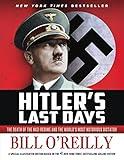 Hitler's Last Days: The Death of the Nazi Regime and the World's Most Notorious Dictator
