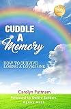 Cuddle a Memory: How to Survive Losing a Loved One
