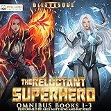 The Reluctant Superhero Omnibus: Books 1-3