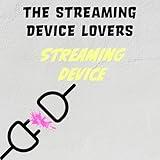 Streaming Device