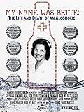 My Name Was Bette: The Life and Death of an Alcoholic