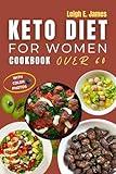 Keto Diet Cookbook for Women Over 60 with Photos: Subtitle: Simple Low-Carb Recipes to Boost Energy, Support Heart Health, and Age Gracefully