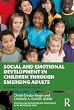 Social and Emotional Development in Children through Emerging Adults (Applying Child and Adolescent Development in the Professions Series)