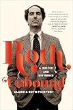 Roth Unbound: A Writer and His Books