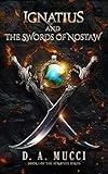 Ignatius and the Swords of Nostaw : An Epic Fantasy Adventure (The Ignatius Series Book 1)