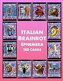 Italian Brainrot Ephemera: Unleash 180 Meme-Charged Cards: Italy’s Absurd Brainrot Bonanza!