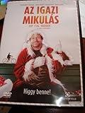 Az Igazi Mikulas (lop csal hazudik ... es utalja a gyerekeket! Higgy benne!) 2005 / Region Free PAL DVD / Has English and Hungarian DVD Menu / Hungarian sound 5.1 / English Subtitles / Gardos Peter film / Cserhalmi Gyorgy, Szilasi Blanka, Rudolf Peter, Szabo Gyozo