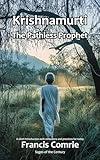 Krishnamurti - The Pathless Prophet : A short introduction with reflections and practices for today (Sages of the Century)