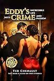 Eddy’s Incredible Life with Crime and Passion