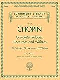 Complete Preludes, Nocturnes & Waltzes: Schirmer Library of Classics Volume 2056 (Schirmer's Library of Musical Classics)