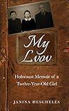 My Lvov: Holocaust Memoir of a twelve-year-old Girl (Holocaust Survivor Memoirs World War II)