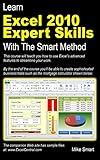 Learn Excel 2010 Expert Skills with The Smart Method: Courseware Tutorial teaching Advanced Techniques