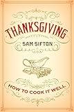 Thanksgiving: How to Cook It Well: A Cookbook