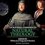 The Blackwell Companion to Natural Theology
