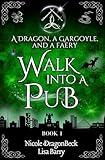 A Dragon, a Gargoyle, and a Faery Walk into a Pub (Dragon and Gargoyle Book 1)