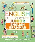 English for Everyone Junior English Grammar: A Simple, Visual Guide to English (DK English for Everyone Junior)