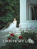 I Write My Life