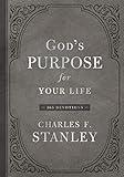 God's Purpose for Your Life: A Daily Devotional for Finding Purpose and Following God's Plan (365 Devotions - Inspiration for Every Day of the Year) (Devotionals from Charles F. Stanley)