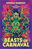 Beasts of Carnaval: A Caribbean Historical Fantasy Tale of Mystery and Magic at El Carnaval De Bestias