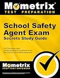 School Safety Agent Exam Secrets Study Guide: NYC Civil Service Exam Practice Questions & Test Review for the New York City School Safety Agent Exam