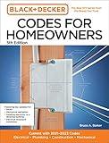 Black and Decker Codes for Homeowners 5th Edition: Current with 2021-2023 Codes - Electrical • Plumbing • Construction • Mechanical (Black & Decker Complete Photo Guide)