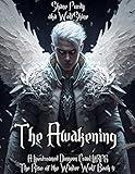 The Awakening: A Livestreamed Dungeon Crawl LitRPG (The Rise of the Winter Wolf Book 4)