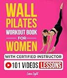 Wall Pilates Workouts Book For Women With Certified Instructor: 28 Day Challenge For All Levels (Fun & Fit)
