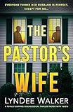 The Pastor's Wife : A totally gripping psychological thriller packed with twists