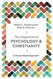The Integration of Psychology and Christianity: A Domain-Based Approach (Christian Association for Psychological Studies Books)