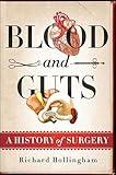 Blood and Guts: A History of Surgery