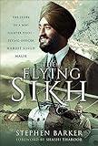 The Flying Sikh: The Story of a WW1 Fighter Pilot—Flying Officer Hardit Singh Malik