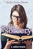 Spells and Sorcery: A Young Adult Magical Contemporary Fantasy Novel (Lexie Carrigan Chronicles Book 1)