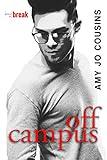 Off Campus: A Hurt/Comfort, College Roommates-to-Lovers MM Romance (Bend or Break Book 1)