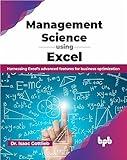 Management Science using Excel: Harnessing Excel's advanced features for business optimization (English Edition)
