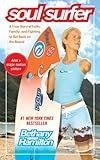 Soul Surfer: A True Story of Faith, Family, and Fighting to Get Back on the Board (An Inspiring True Story)