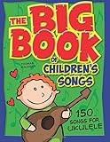 The Big Book of Children's Songs for Ukulele
