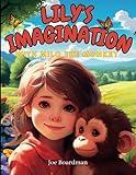Lily’s Imagination: With Milo the Monkey