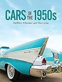 Cars of the 1950s: Tailfins, Chrome, and Two-tone