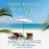Three Reasons to Say Yes: Paradise, Book 1