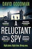 A Reluctant Spy: A gripping spy thriller 'perfect for fans of Mick Herron and David McCloskey' (THE SUN)