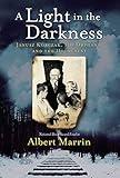 A Light in the Darkness: Janusz Korczak, His Orphans, and the Holocaust