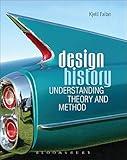 Design History: Understanding Theory and Method