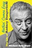 Nothin' Comes Easy: The Life of Rodney Dangerfield
