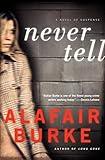 Never Tell: A Novel of Suspense (Ellie Hatcher Book 4)