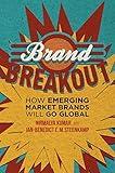 Brand Breakout: How Emerging Market Brands Will Go Global