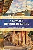 A Concise History of Korea: From Antiquity to the Present