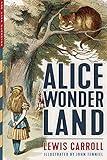 Alice in Wonderland (Illustrated): Alice’s Adventures in Wonderland, Through the Looking-Glass, and The Hunting of the Snark